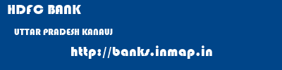 HDFC BANK  UTTAR PRADESH KANAUJ    banks information 